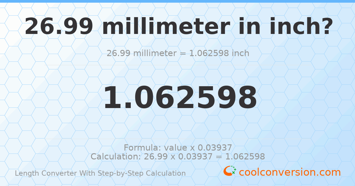 26.99 millimeters = 1.0626 inches