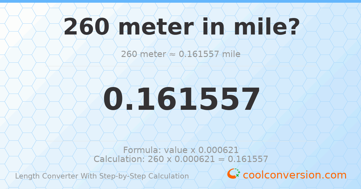 260 meters = 0.161557 miles