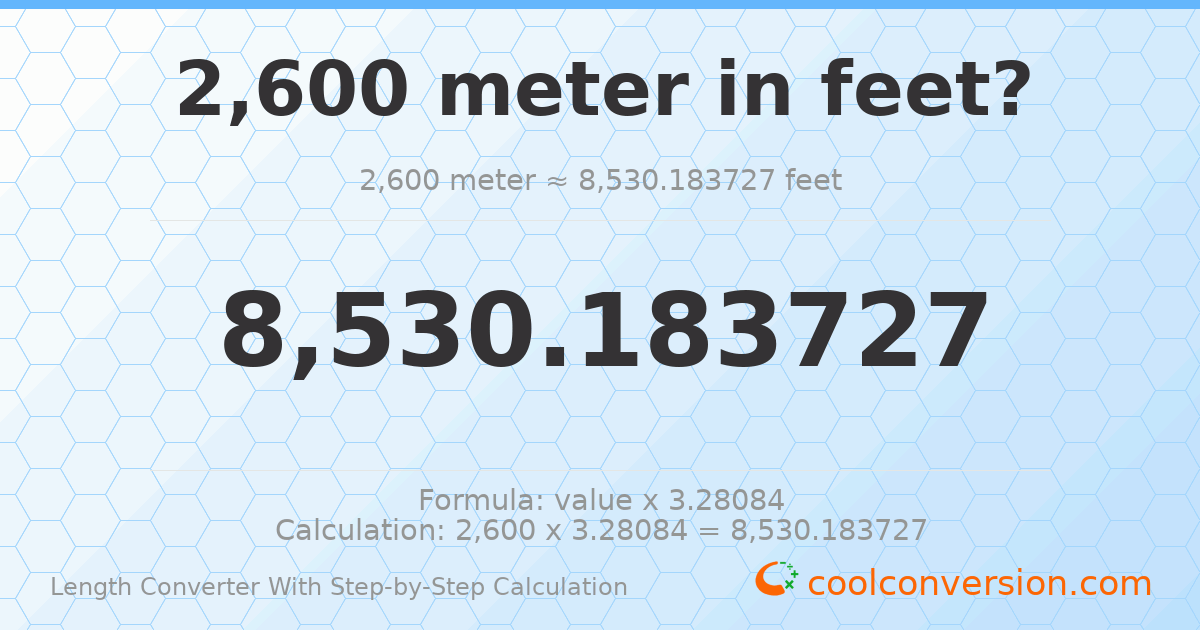 2600 meters = 8530.18 feet