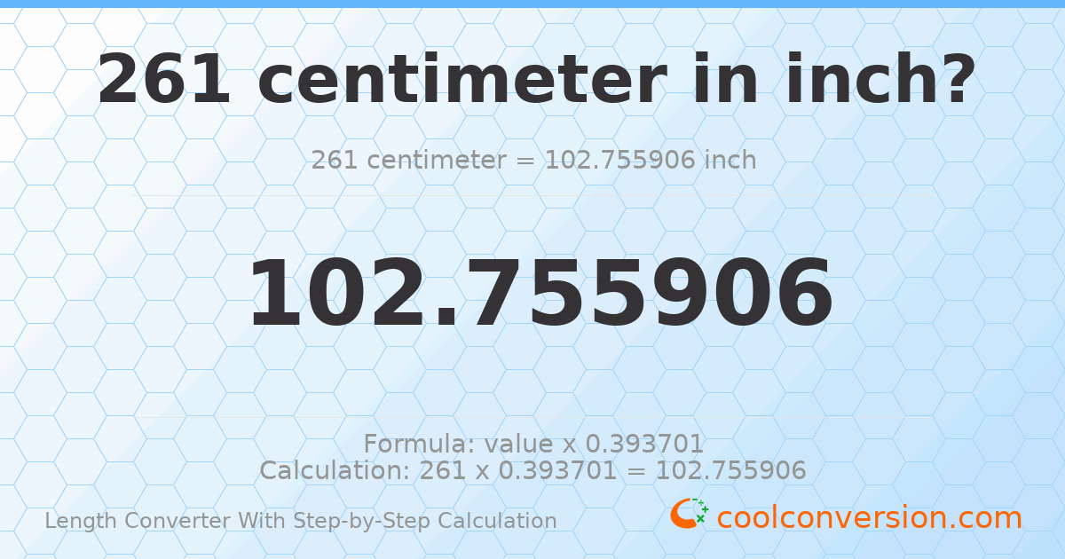 261 centimeters = 102.756 inches