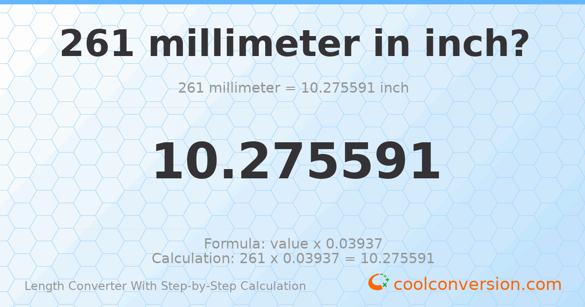 261 millimeters = 10.2756 inches
