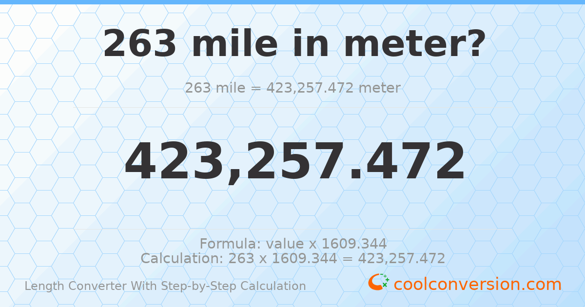 263 miles = 423257 meters