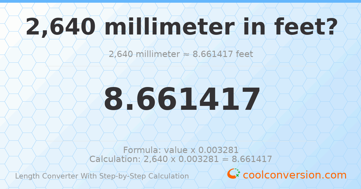 2640 millimeters = 8.66142 feet