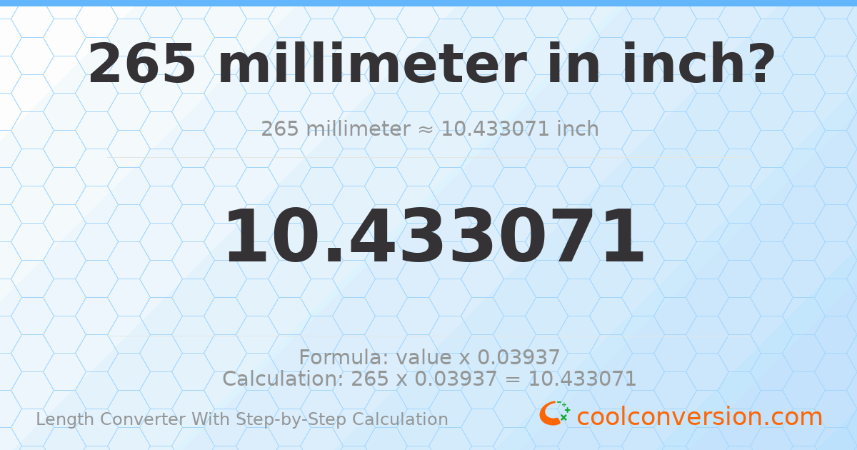 265 millimeters = 10.4331 inches