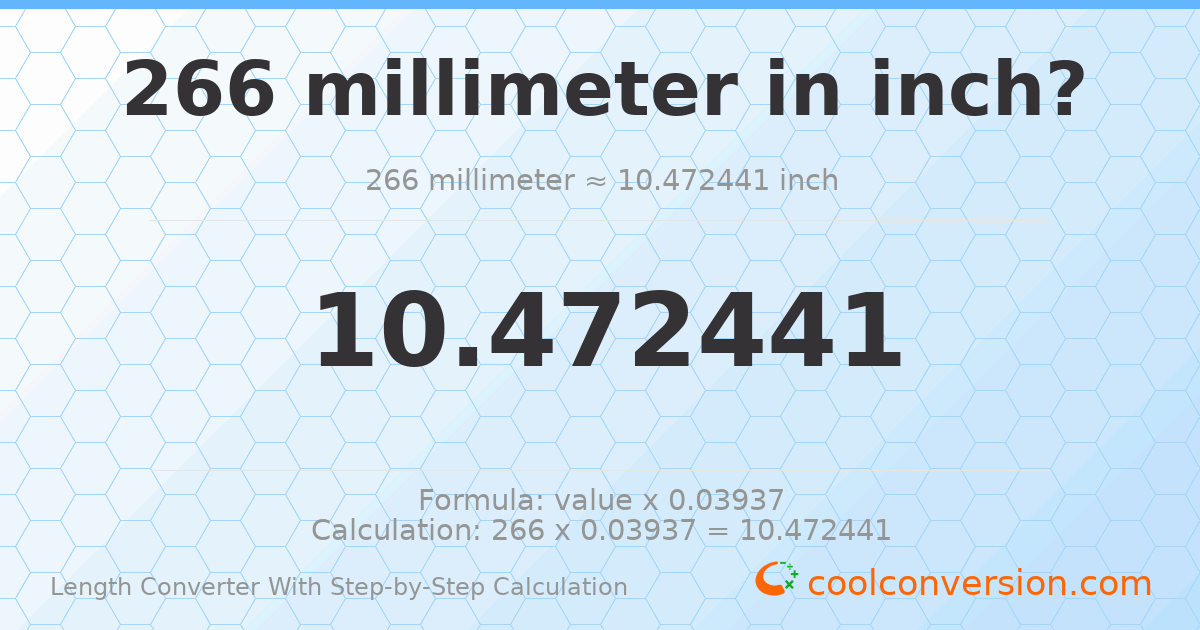 266 millimeters = 10.4724 inches