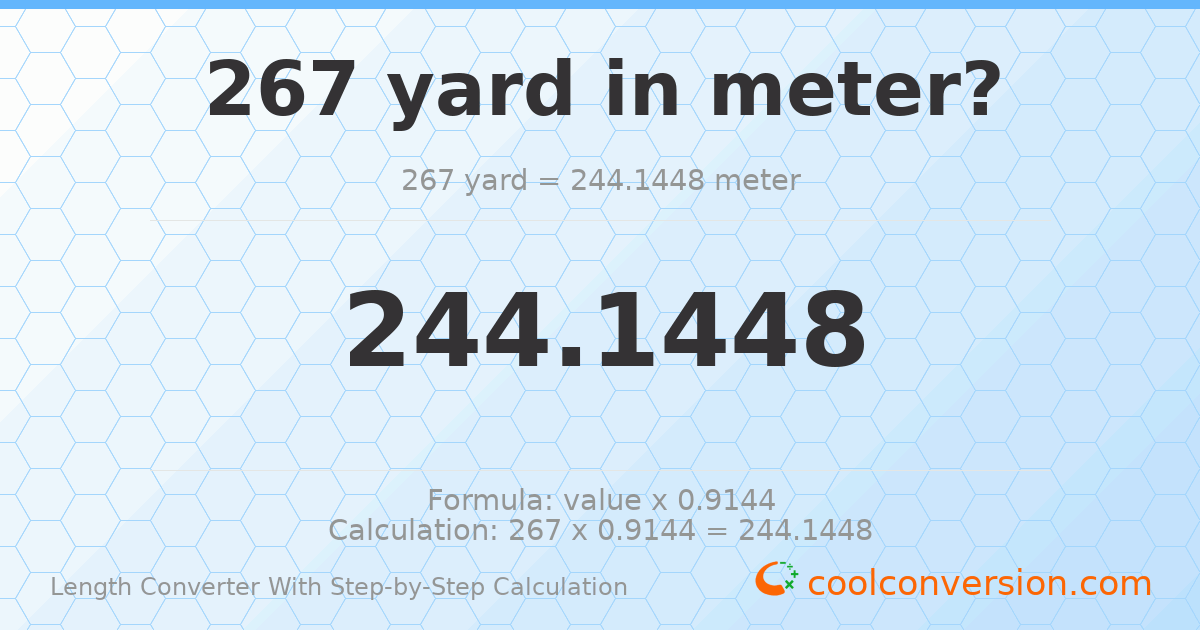 267 yards = 244.145 meters