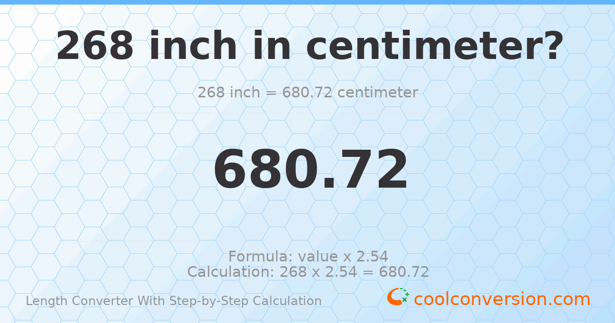 268 inches = 680.72 centimeters