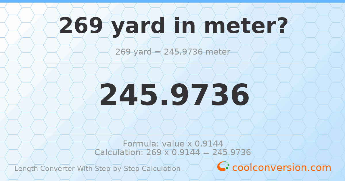 269 yards = 245.974 meters