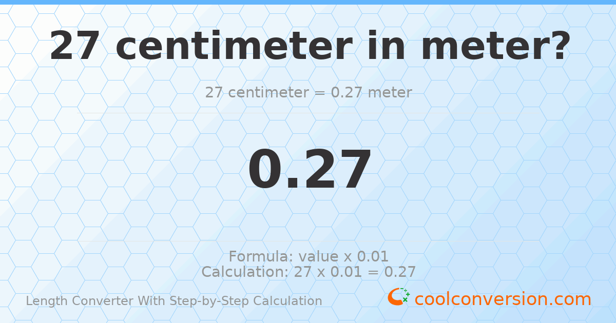 27 centimeters = 0.27 meters
