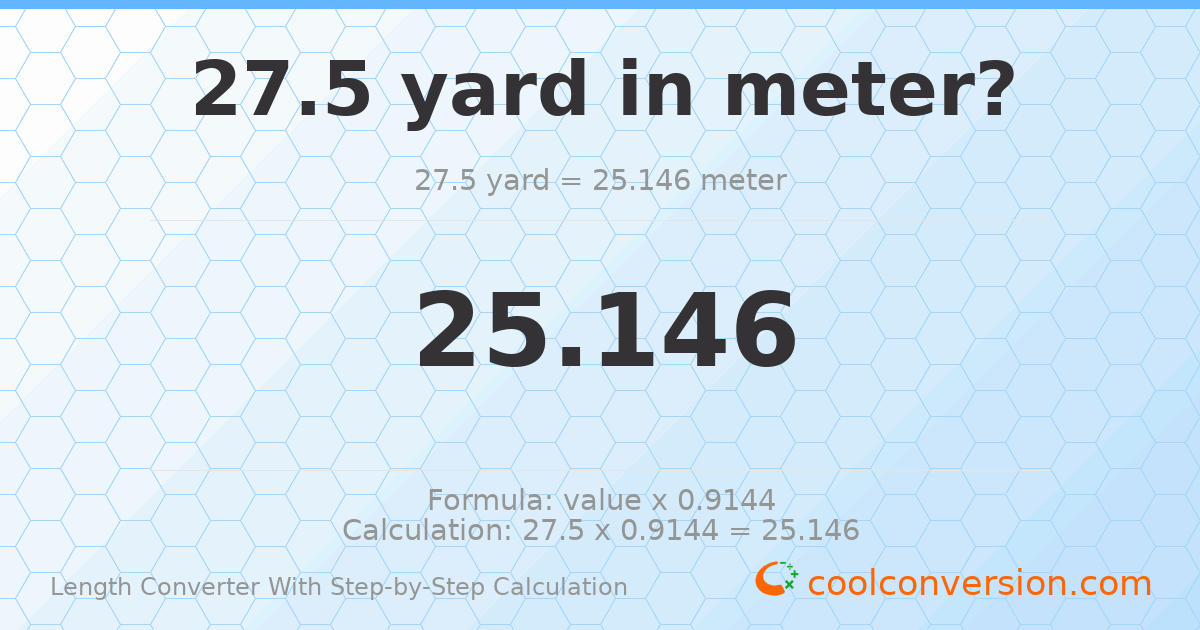 27.5 yards = 25.146 meters