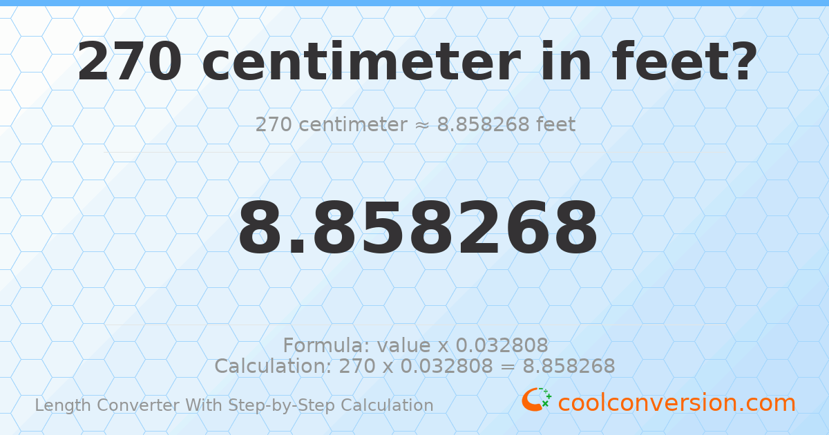 270 centimeters = 8.85827 feet