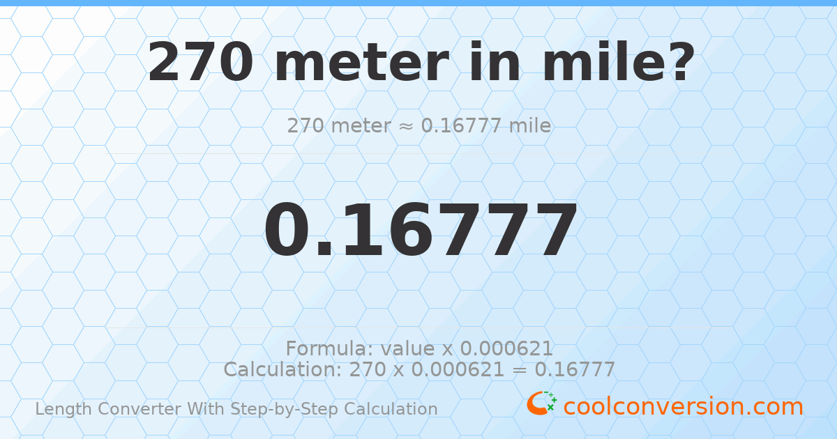 270 meters = 0.16777 miles