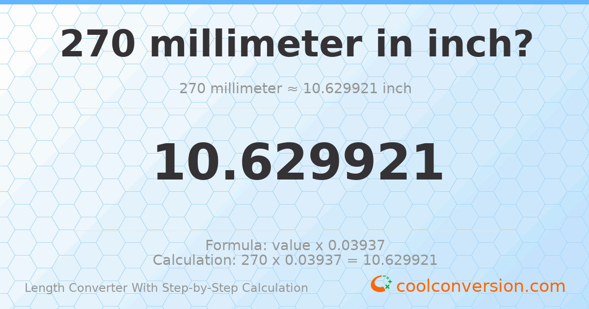 270 millimeters = 10.6299 inches