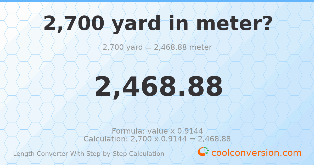 2700 yards = 2468.88 meters