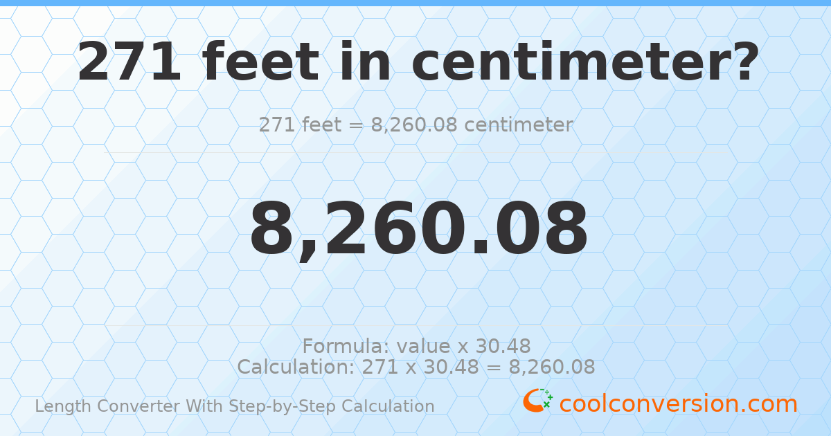 271 feet = 8260.08 centimeters