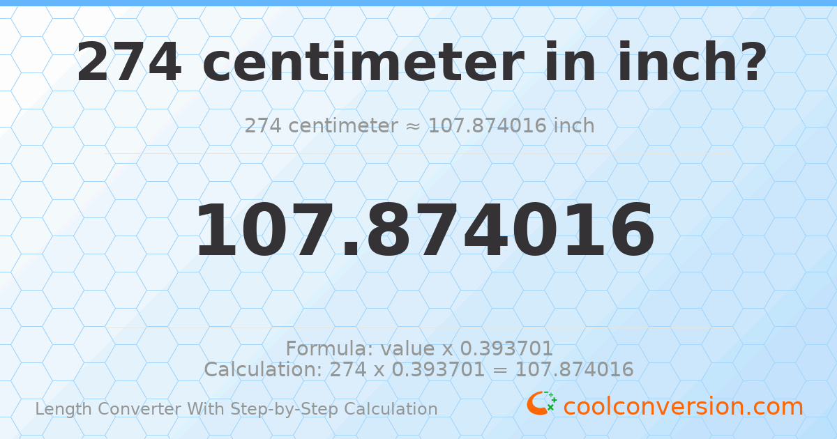 274 centimeters = 107.874 inches