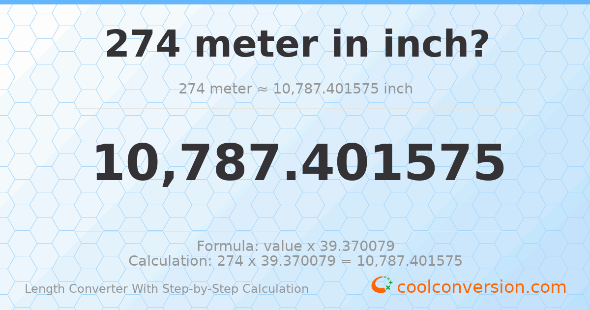 274 meters = 10787.4 inches