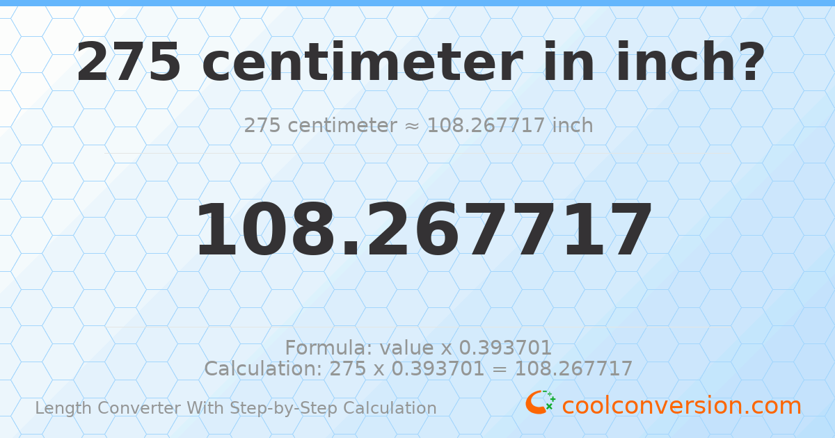 275 centimeters = 108.268 inches