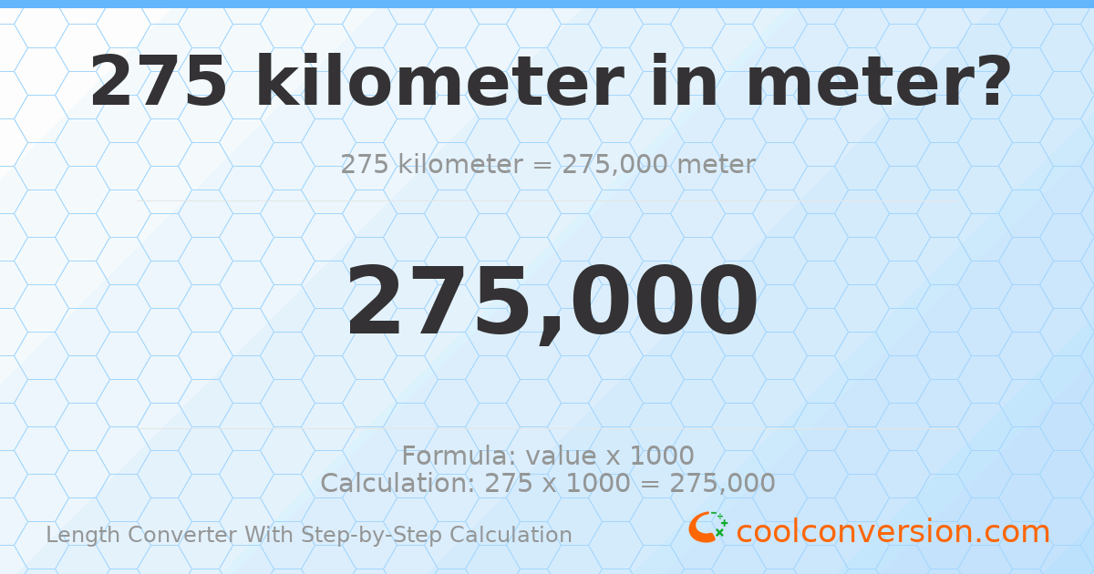 275 kilometers = 275000 meters