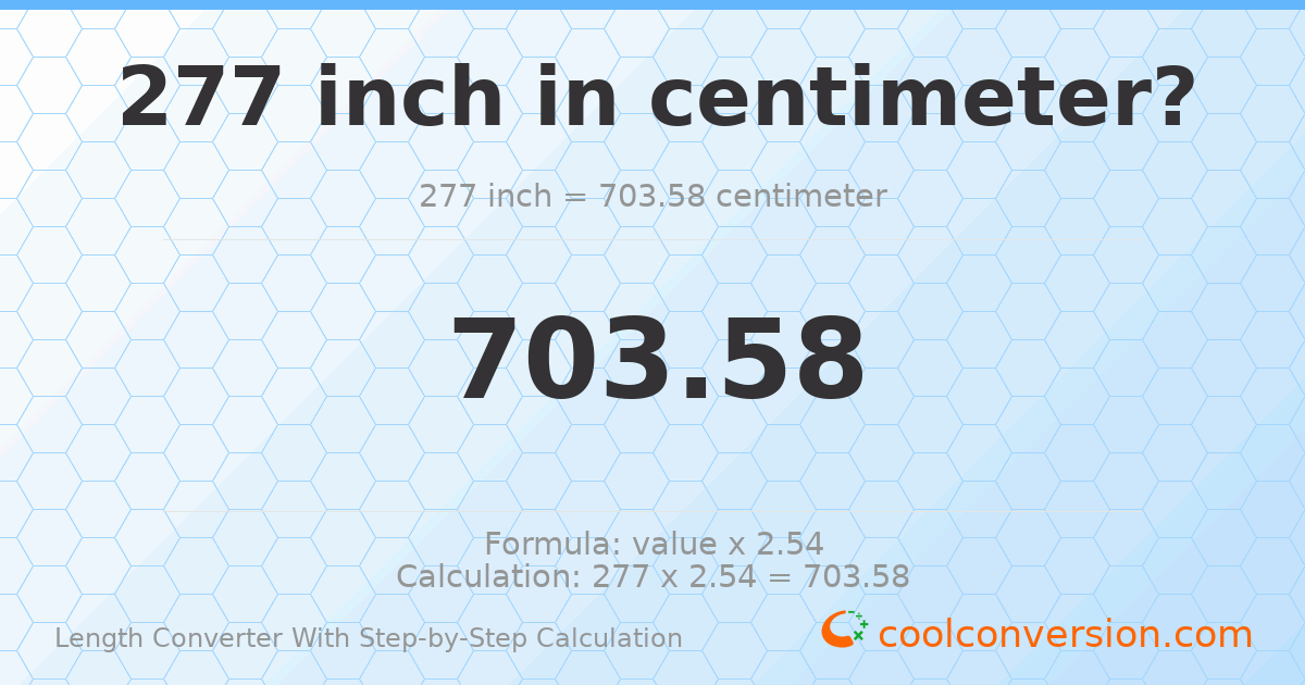 277 inches = 703.58 centimeters