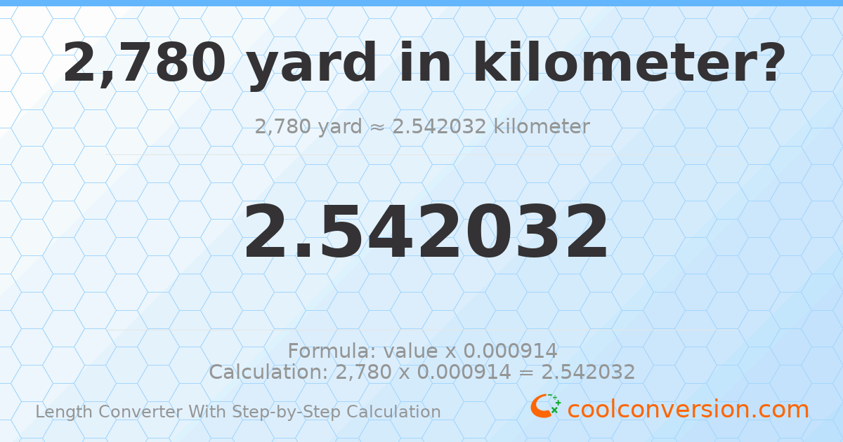 2780 yards = 2.54203 kilometers