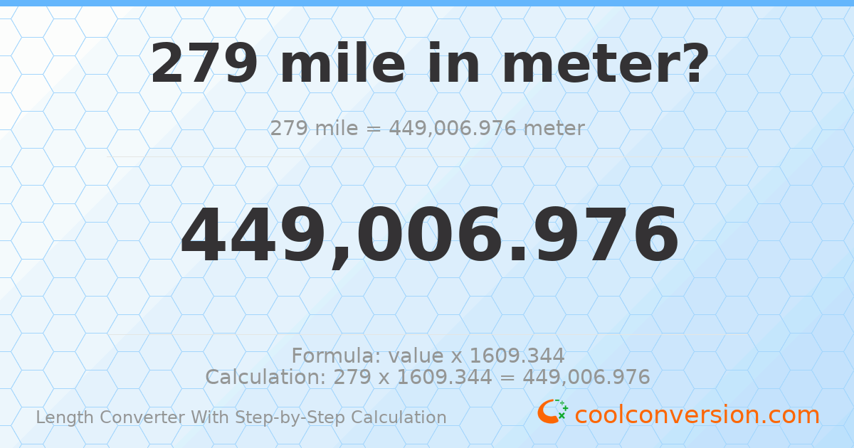 279 miles = 449007 meters