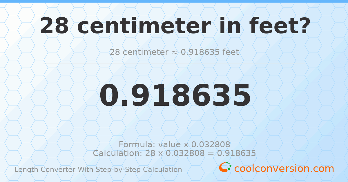 28 centimeters = 0.918635 feet