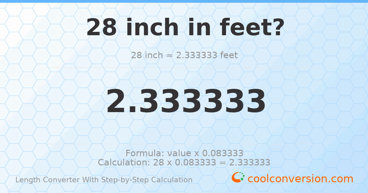 28 inches = 2.33333 feet
