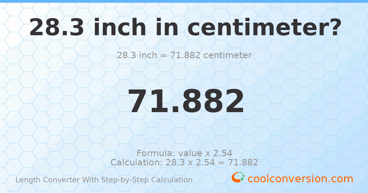 28.3 inches = 71.882 centimeters