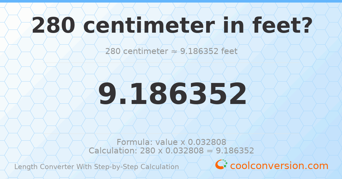 280 centimeters = 9.18635 feet