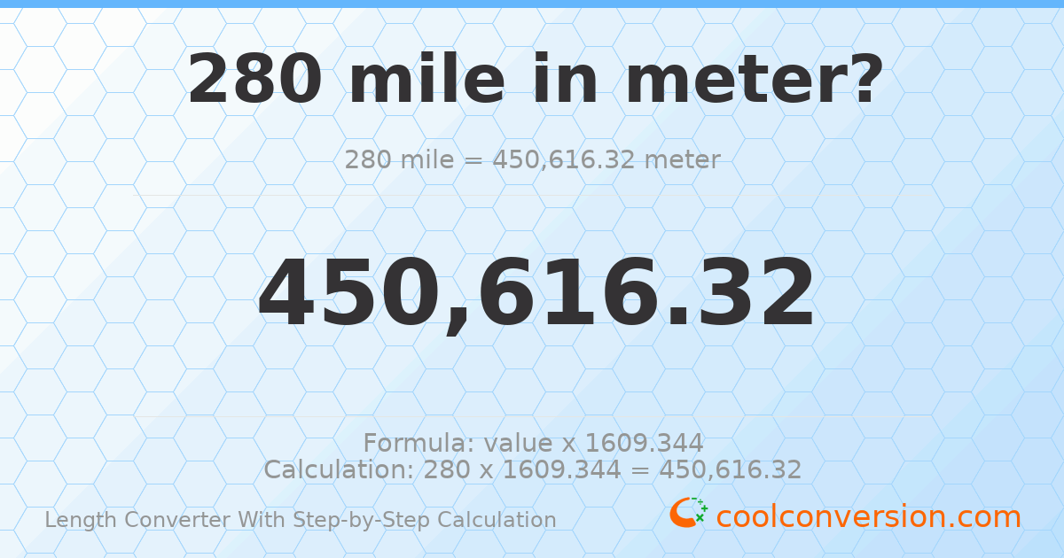 280 miles = 450616 meters