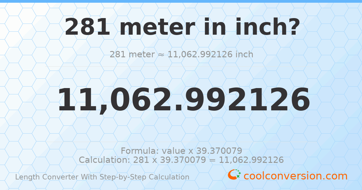 281 meters = 11063 inches