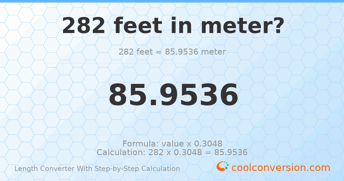 282 feet = 85.9536 meters