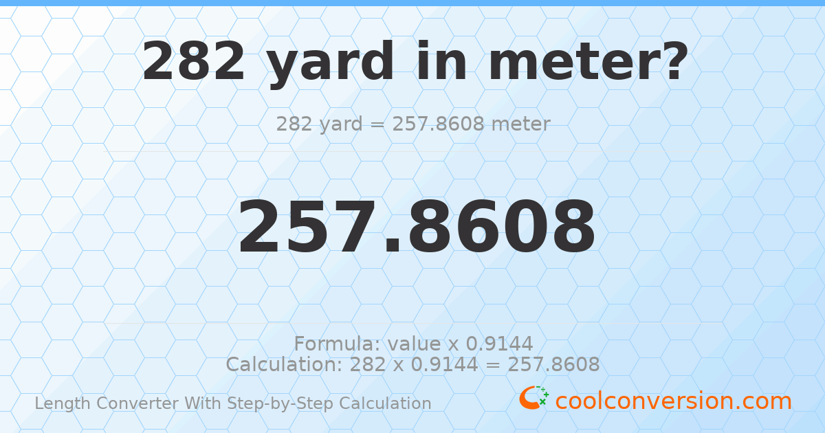 282 yards = 257.861 meters