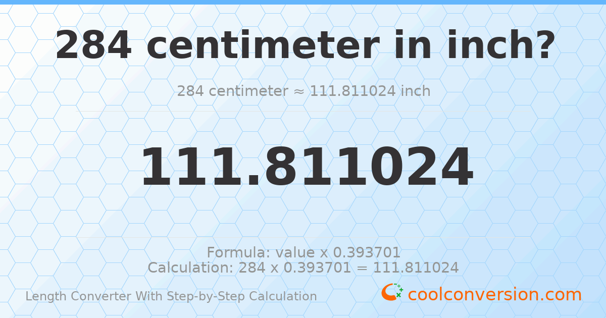 284 centimeters = 111.811 inches