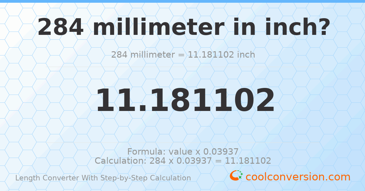 284 millimeters = 11.1811 inches