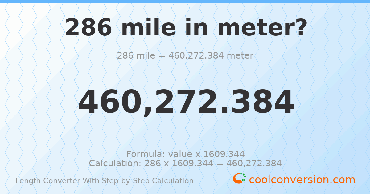286 miles = 460272 meters