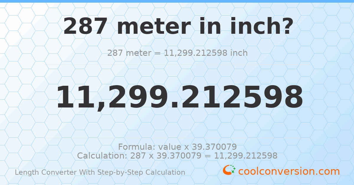 287 meters = 11299.2 inches