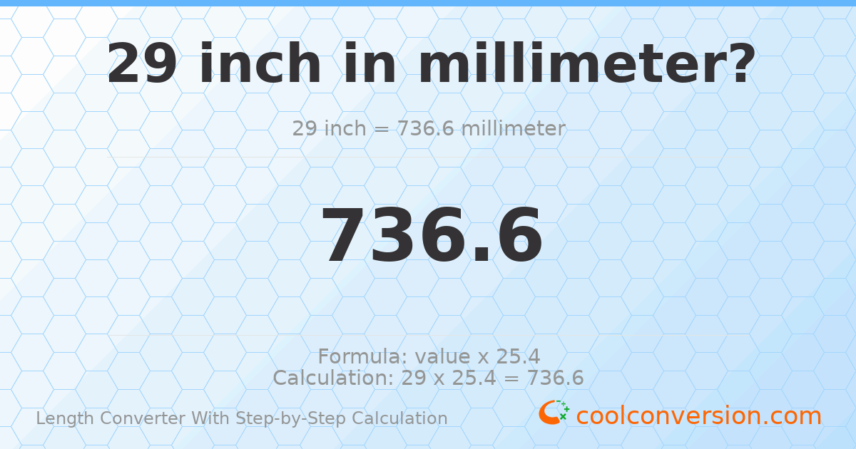 29 inches = 736.6 millimeters