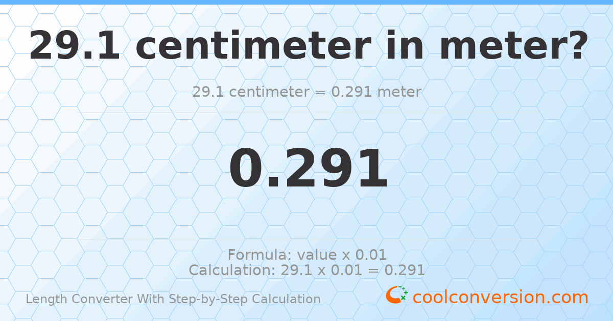 29.1 centimeters = 0.291 meters