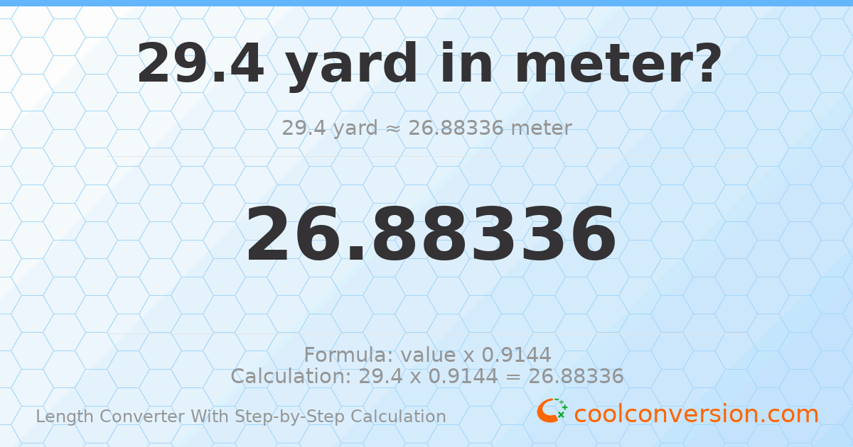 29.4 yards = 26.8834 meters