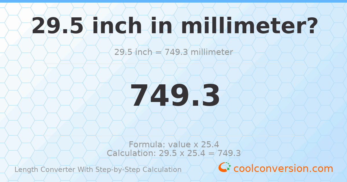 29.5 inches = 749.3 millimeters