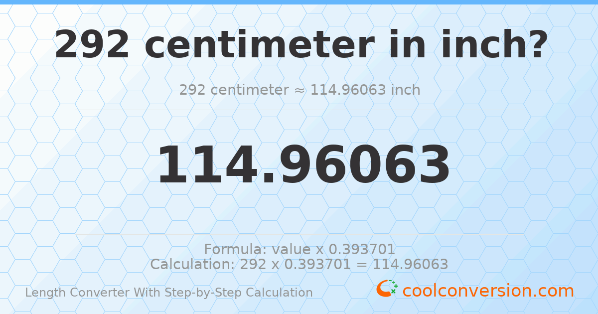292 centimeters = 114.961 inches