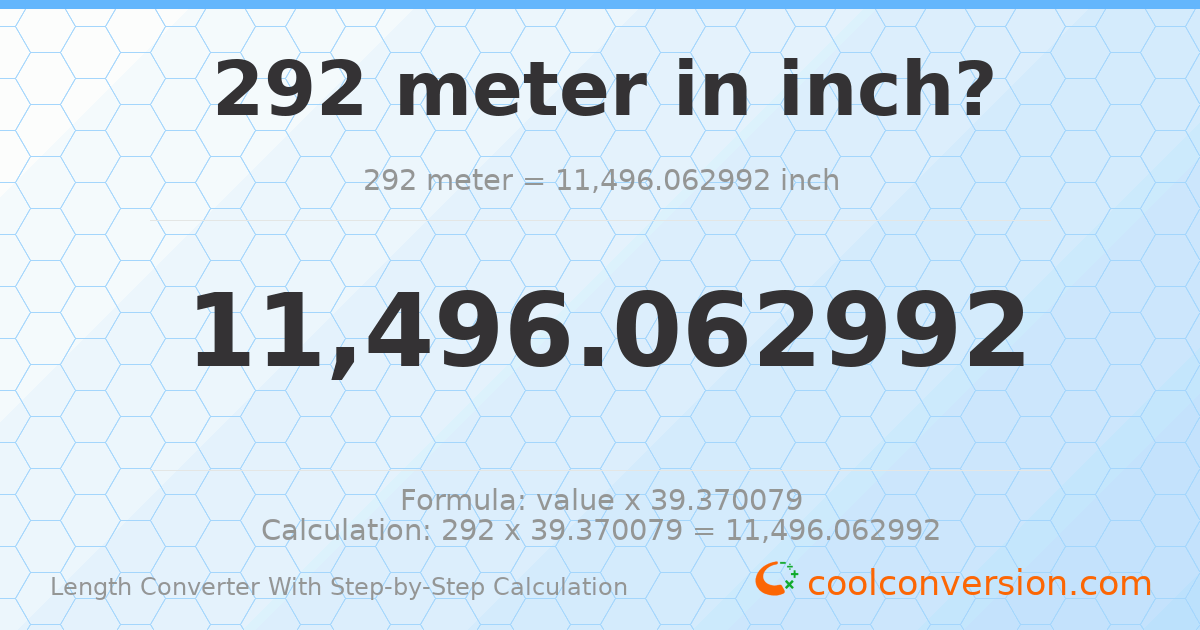 292 meters = 11496.1 inches