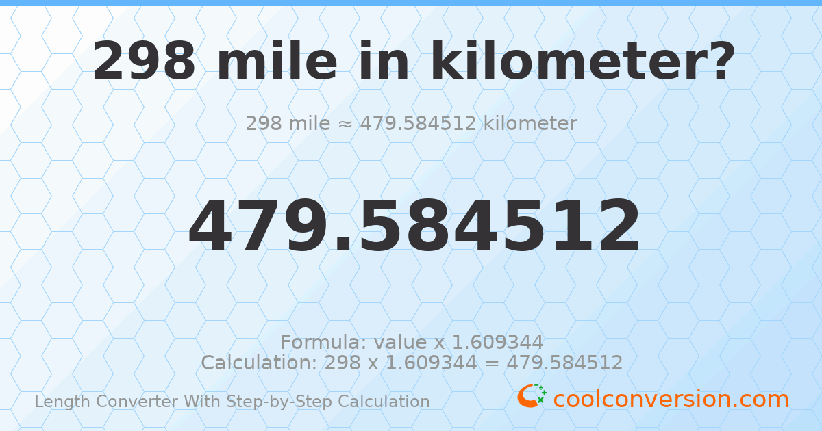 298 miles = 479.585 kilometers