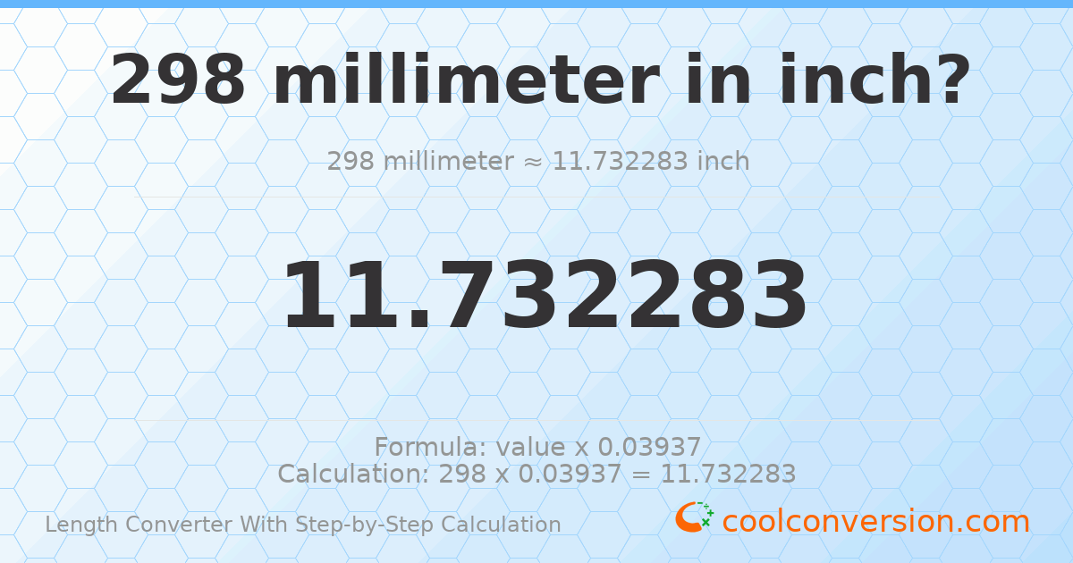 298 millimeters = 11.7323 inches