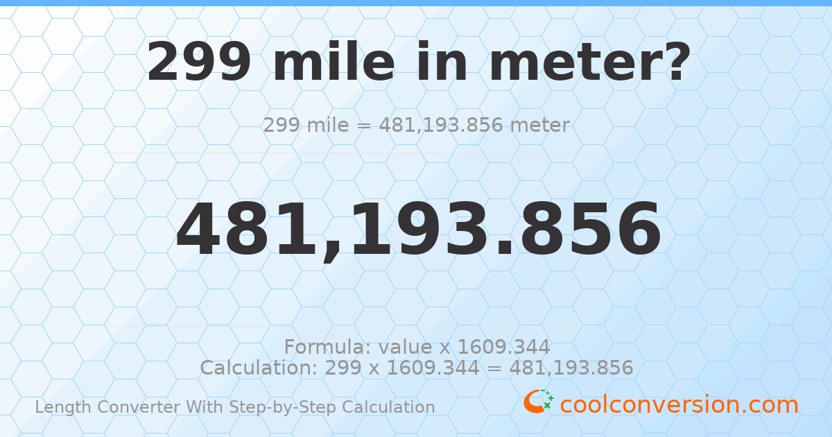 299 miles = 481194 meters