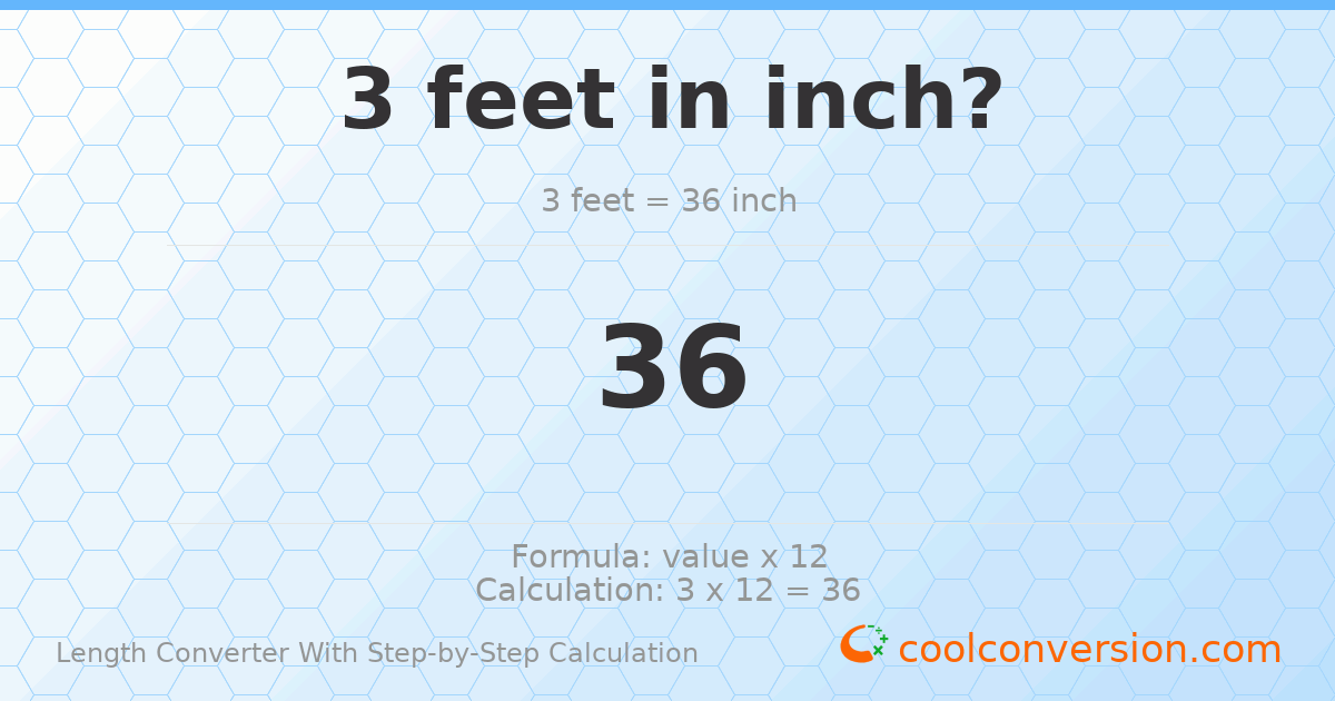 3 feet = 36 inches