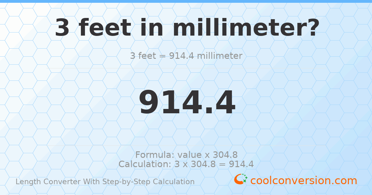 3 feet = 914.4 millimeters