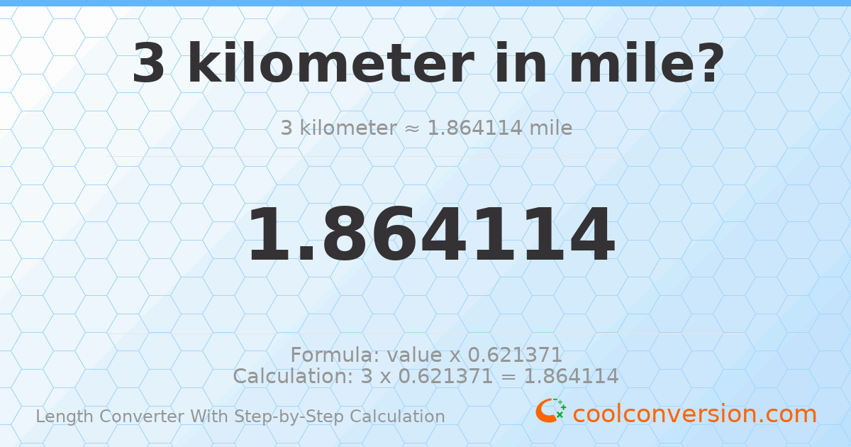 3 kilometers = 1.86411 miles